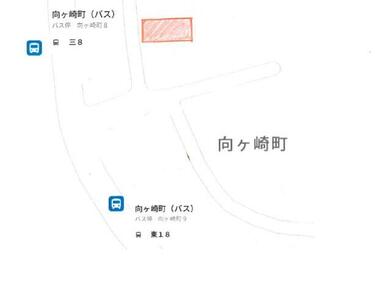 三崎口駅行バス停多数あり　向ヶ﨑町停歩１分　椿の御所停歩３分　三崎東岡停歩１４分　天神町停歩１５分